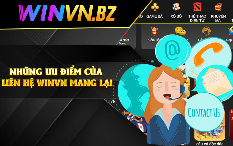 Những ưu điểm của liên hệ WinVn mang lại